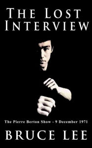 Title: The Lost Interview, Author: Bruce Lee