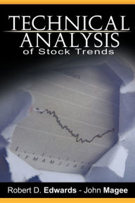 Title: Technical Analysis of Stock Trends by Robert D. Edwards and John Magee, Author: Robert Edwards