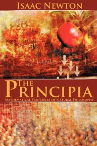 Title: The Principia: Mathematical Principles of Natural Philosophy, Author: Isaac Newton Sir