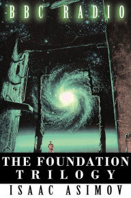 Title: The Foundation Trilogy (Adapted by BBC Radio), Author: Isaac Asimov
