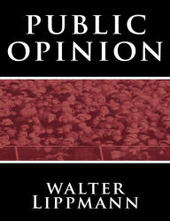 Title: Public Opinion by Walter Lippmann, Author: Walter Lippmann