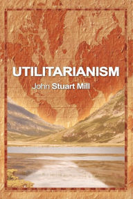 Title: Utilitarianism, Author: John Stuart Mill