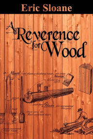 Title: A Reverence for Wood, Author: Eric Sloane