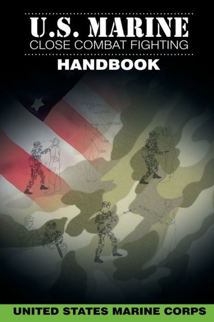 U.S. Marine Close Combat Fighting Handbook By United States Marine ...