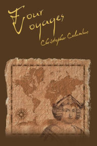 Title: The Four Voyages of Christopher Columbus, Author: Christopher Columbus