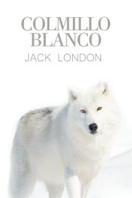 Title: Colmillo Blanco, Author: Jack London