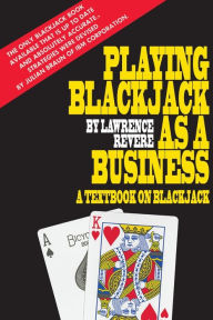 Title: Playing Blackjack as a Business, Author: Lawrence Revere