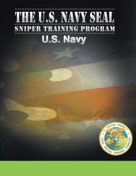 Title: U.S. Navy SEAL Sniper Training Program, Author: U S Navy