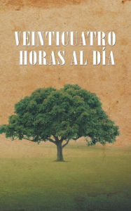 Title: Veinticuatro Horas al Dia, Author: Anonymous