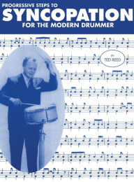 Title: Progressive Steps to Syncopation for the Modern Drummer, Author: Ted Reed