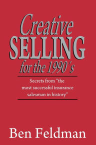 Title: Creative Selling for the 1990's, Author: Ben Feldman