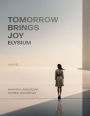 Tomorrow Brings Joy: Elysium