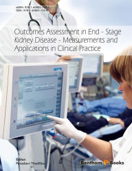 Title: Outcomes Assessment in End-Stage Kidney Disease - Measurements and Applications in Clinical Practice, Author: Paraskevi Theofilou