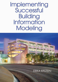 Title: Implementing Successful Building Information Modeling, Author: Artech House