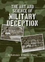 The Art and Science of Military Deception