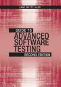 Guide to Advanced Software Testing / Edition 2