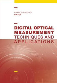Title: Digital Optical Measurement Techniques and Applications, Author: Pramod Rastogi