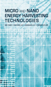 Title: Micro and Nano Energy Harvesting Technologies, Author: Bin Yang