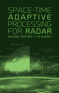 Title: Space-Time Adaptive Processing for Radar / Edition 2, Author: J. R. Guerci