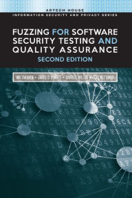 Title: Fuzzing for Software Security Testing and Quality Assurance, 2nd Edition, Author: Ari Takanen