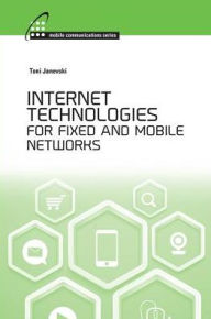 Title: Internet Technologies for Fixed and Mobile Networks, Author: Toni Janevski