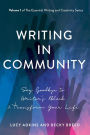 WRITING IN COMMUNITY: Say Goodbye To Writer's Block & Transform Your Life