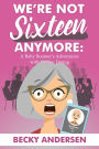 We're Not Sixteen Anymore: A Baby Boomer's Adventures With Online Dating