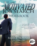 Alternative view 1 of The Motivated Job Search Workbook: Job Search Exercises for The Motivated Job Search and Over 50 and Motivated! Job Search Books