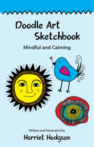 Title: Doodle Art Sketchbook: Mindful and Calming, Author: Harriet Hodgson MA