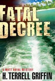 Fatal Decree (Matt Royal Series #7)