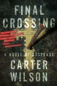 Title: Final Crossing, Author: Carter Wilson