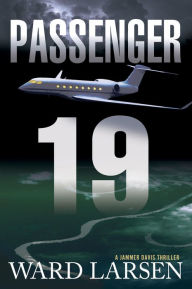 Title: Passenger 19 (Jammer Davis Series #3), Author: Ward Larsen