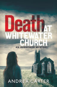 Title: Death at Whitewater Church, Author: Andrea Carter