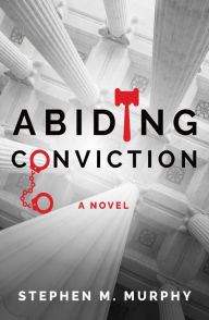 Title: Abiding Conviction, Author: Stephen M. Murphy