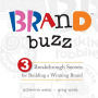 Brand Buzz: 3 Breakthrough Secrets for Building a Winning Brand