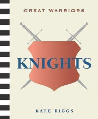 Title: Knights (Great Warriors Series), Author: Kate Riggs