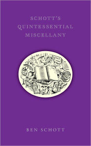 Schott's Quintessential Miscellany