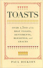 Toasts: Over 1,500 of the Best Toasts, Sentiments, Blessings, and Graces