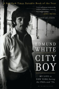 Title: City Boy: My Life in New York During the 1960s and '70s, Author: Edmund White