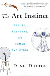 Title: The Art Instinct: Beauty, Pleasure, and Human Evolution, Author: Denis Dutton