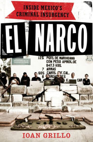 El Narco: Inside Mexico's Criminal Insurgency