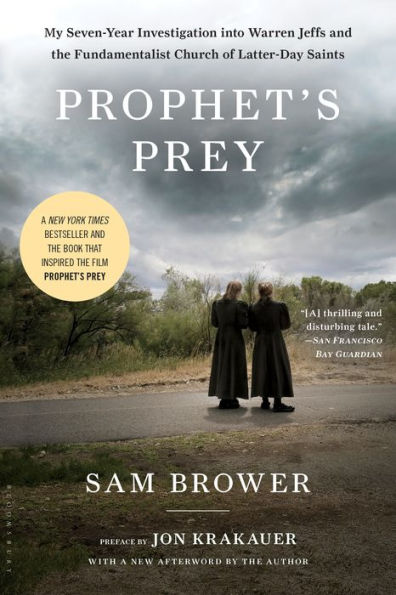 Prophet's Prey: My Seven-Year Investigation into Warren Jeffs and the Fundamentalist Church of Latter-Day Saints