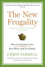 The New Frugality: How to Consume Less, Save More, and Live Better