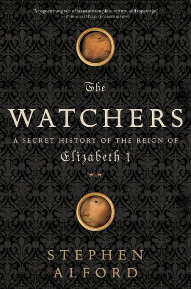 The Watchers: A Secret History of the Reign of Elizabeth I