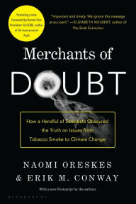 Title: Merchants of Doubt: How a Handful of Scientists Obscured the Truth on Issues from Tobacco Smoke to Global Warming, Author: Naomi Oreskes