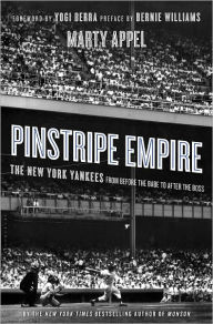 Pinstripe Empire: The New York Yankees from Before the Babe to After the Boss
