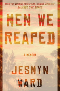 Title: Men We Reaped, Author: Jesmyn Ward