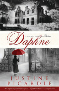 Title: Daphne: A Novel, Author: Justine Picardie