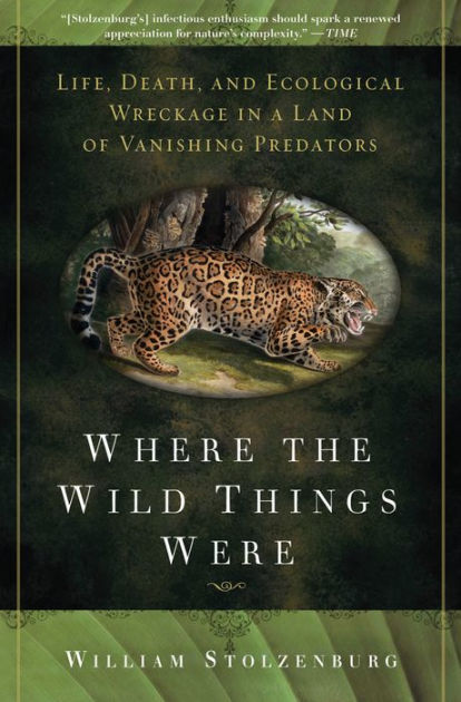 Where the Wild Things Were: Life, Death, and Ecological Wreckage