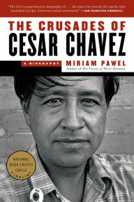Title: The Crusades of Cesar Chavez, Author: Miriam Pawel